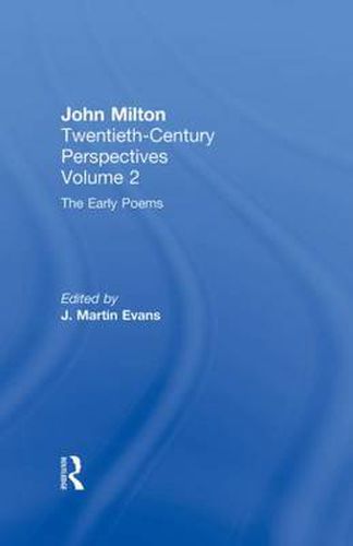 The Early Poems: John Milton: Twentieth Century Perspectives