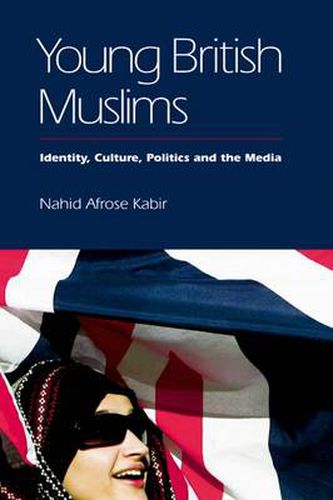 Young British Muslims: Identity, Culture, Politics and the Media