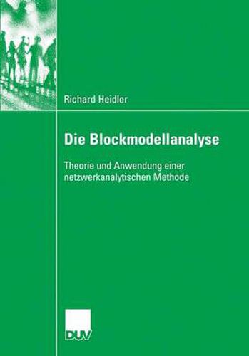 Cover image for Die Blockmodellanalyse: Theorie Und Anwendung Einer Netzwerkanalytischen Methode