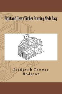 Cover image for Light and Heavy Timber Framing Made Easy