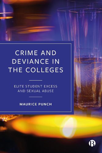 Cover image for Crime and Deviance in the Colleges: Elite Student Excess and Sexual Abuse
