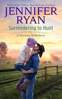 Cover image for Surrendering to Hunt: A Wyoming Wilde Novel