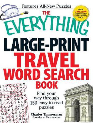 The Everything Large-Print Travel Word Search Book: Find Your Way Through 150 Easy-To-Read Puzzles