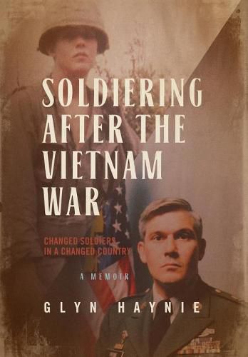 Cover image for Soldiering After The Vietnam War: Changed Soldiers In A Changed Country