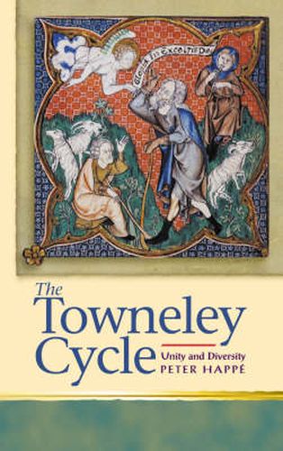 The Towneley Cycle: Unity and Diversity