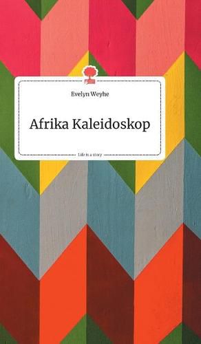 Cover image for Afrika Kaleidoskop. Life is a Story - story.one