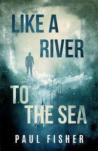 Cover image for Like a River to the Sea