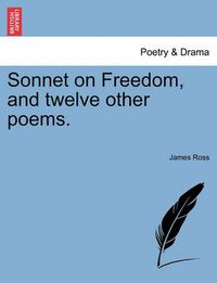 Cover image for Sonnet on Freedom, and Twelve Other Poems.