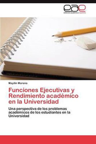 Cover image for Funciones Ejecutivas y Rendimiento academico en la Universidad