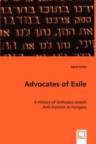 Cover image for Advocates of Exile- A History of Orthodox Jewish