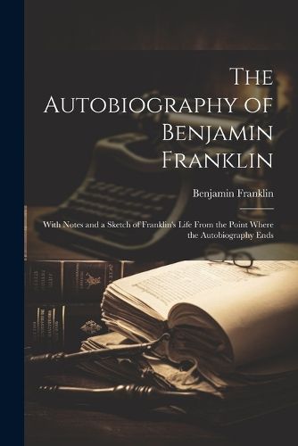 Cover image for The Autobiography of Benjamin Franklin