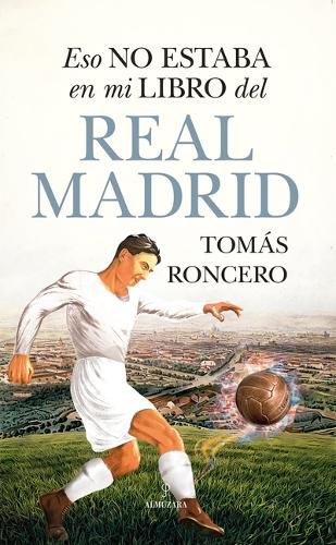 Cover image for Eso No Estaba En Mi Libro del Real Madrid