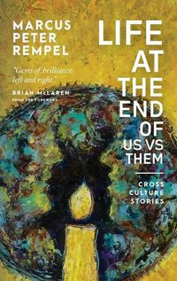 Cover image for Life at the End of Us Versus Them: Cross Culture Stories