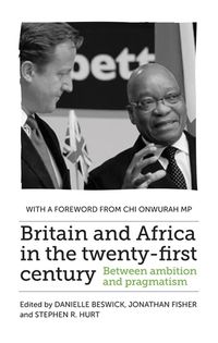 Cover image for Britain and Africa in the Twenty-First Century: Between Ambition and Pragmatism