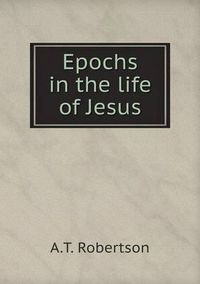 Cover image for Epochs in the life of Jesus