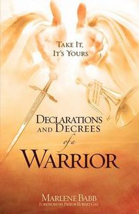 Cover image for Declarations and Decrees of a Warrior