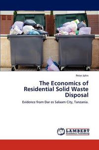 Cover image for The Economics of Residential Solid Waste Disposal