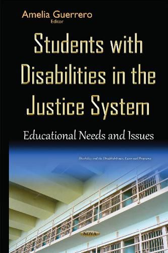 Cover image for Students with Disabilities in the Justice System: Educational Needs & Issues