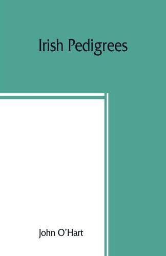 Cover image for Irish pedigrees; or, The origin and stem of the Irish nation