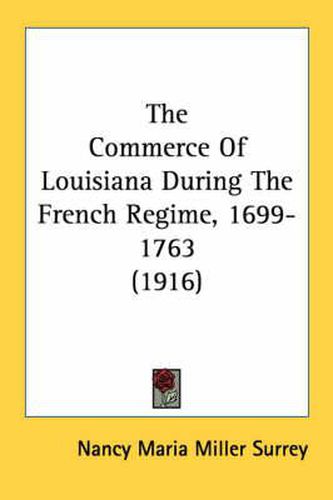 Cover image for The Commerce of Louisiana During the French Regime, 1699-1763 (1916)