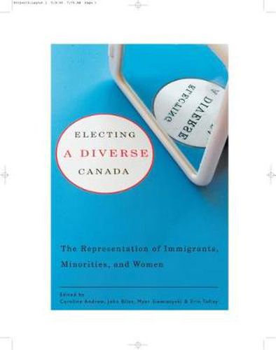 Electing a Diverse Canada: The Representation of Immigrants, Minorities, and Women