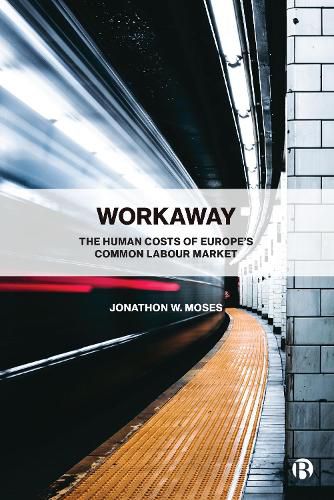 Cover image for Workaway: The Human Costs of Europe's Common Labour Market