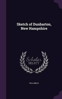 Cover image for Sketch of Dunbarton, New Hampshire