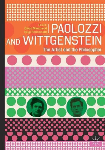 Paolozzi and Wittgenstein: The Artist and the Philosopher