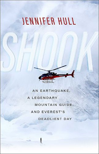 Cover image for Shook: An Earthquake, a Legendary Mountain Guide, and Everest's Deadliest Day