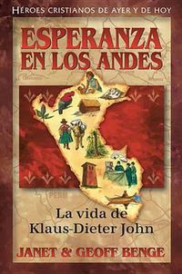 Cover image for Esperanza del Los Andes: La Vida de Klaus-Dieter John