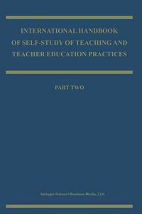 Cover image for International Handbook of Self-Study of Teaching and Teacher Education Practices