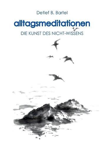 Cover image for alltagsmeditationen: Die Kunst Des Nicht-Wissens