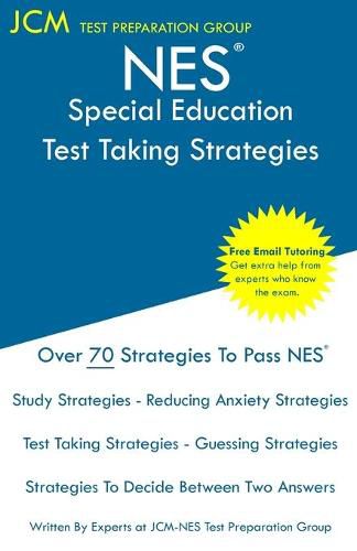 Cover image for NES Special Education - Test Taking Strategies: NES 601 Exam - Free Online Tutoring - New 2020 Edition - The latest strategies to pass your exam.