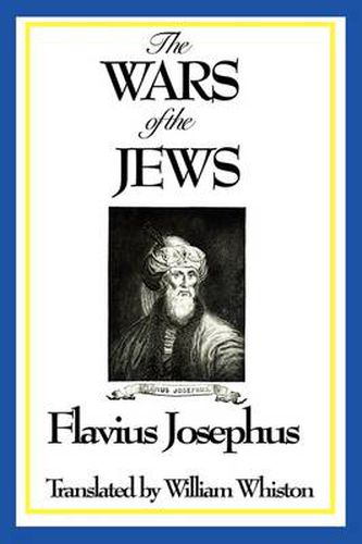 Cover image for THE WARS OF THE JEWS or History of the Destruction of Jerusalem