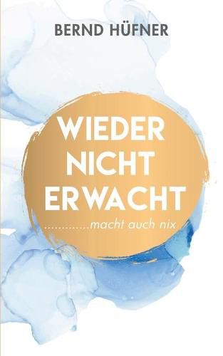 Cover image for Wieder nicht erwacht: macht auch nix
