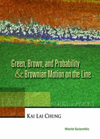 Cover image for Green, Brown, And Probability And Brownian Motion On The Line