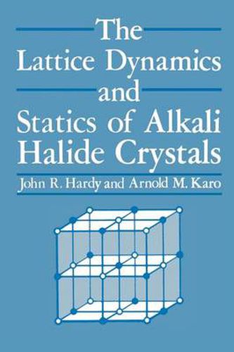 Cover image for The Lattice Dynamics and Statics of Alkali Halide Crystals