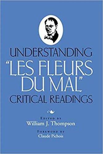 Understanding   Les Fleurs du Mal: Critical Readings