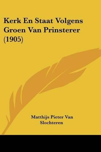 Cover image for Kerk En Staat Volgens Groen Van Prinsterer (1905)