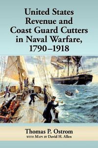 Cover image for United States Revenue and Coast Guard Cutters in Naval Warfare, 1790-1918