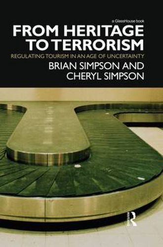 Cover image for From Heritage to Terrorism: Regulating Tourism in an Age of Uncertainty