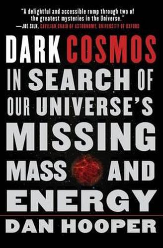 Dark Cosmos: In Search of Our Universe's Missing Mass and Energy