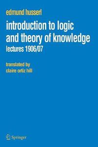 Cover image for Introduction to Logic and Theory of Knowledge: Lectures 1906/07