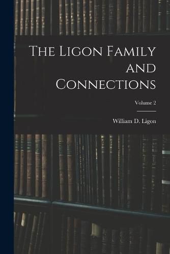 Cover image for The Ligon Family and Connections; Volume 2