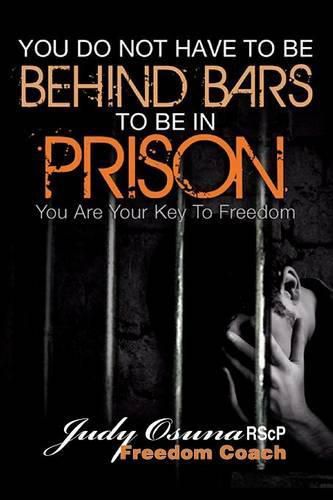 Cover image for You Do Not Have to be Behind Bars to be in Prison