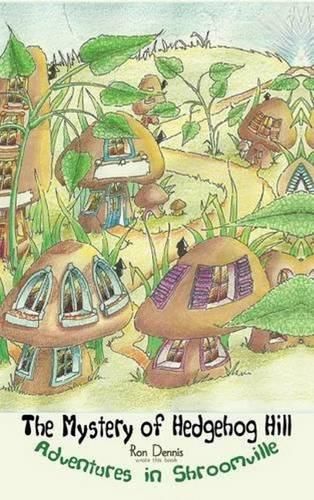 Cover image for The Mystery of Hedgehog Hill: Adventures in Shroomville