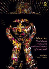 Cover image for Hallmarks: The Cultural Politics and Public Pedagogies of Stuart Hall