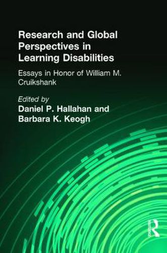 Research and Global Perspectives in Learning Disabilities: Essays in Honor of William M. Cruikshank