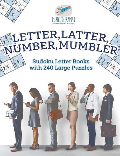 Letter, Latter, Number, Mumbler Sudoku Letter Books with 240 Large Puzzles