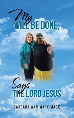 Cover image for My Will Be Done, Says the Lord Jesus